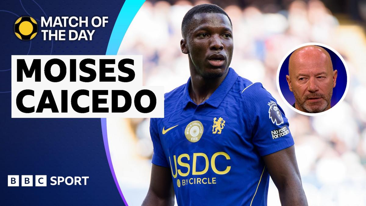 Chelsea 5-1 Bournemouth: Caicedo 'Absolutely Superb' – Shearer